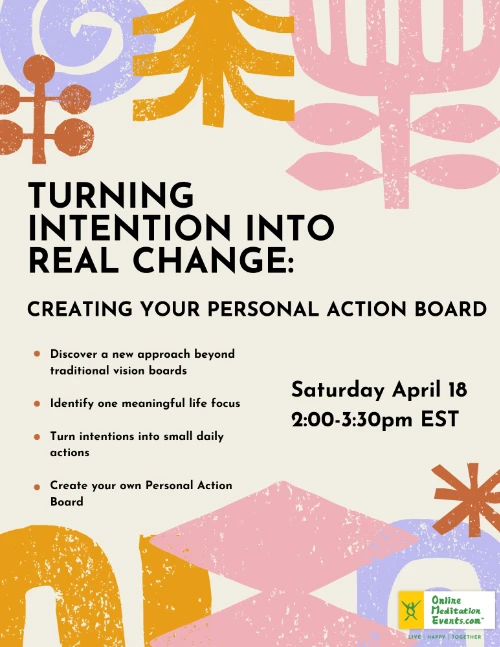 Turning Intention into Real Change: Creating your Personal Action Board - 4/18 @ 2-3:30PM ET
